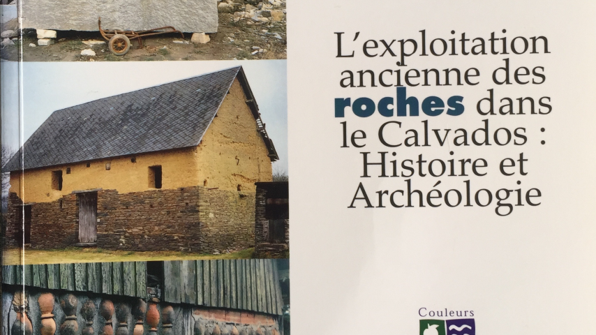 L'exploitation ancienne des roches dans le Calvados